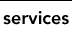 Services